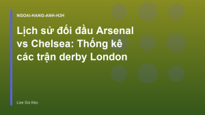Read more about the article Lịch sử đối đầu Arsenal vs Chelsea: Thống kê các trận derby London